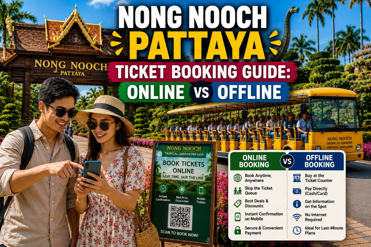 Nong Nooch Pattaya Ticket Booking Guide: Online vs Offline