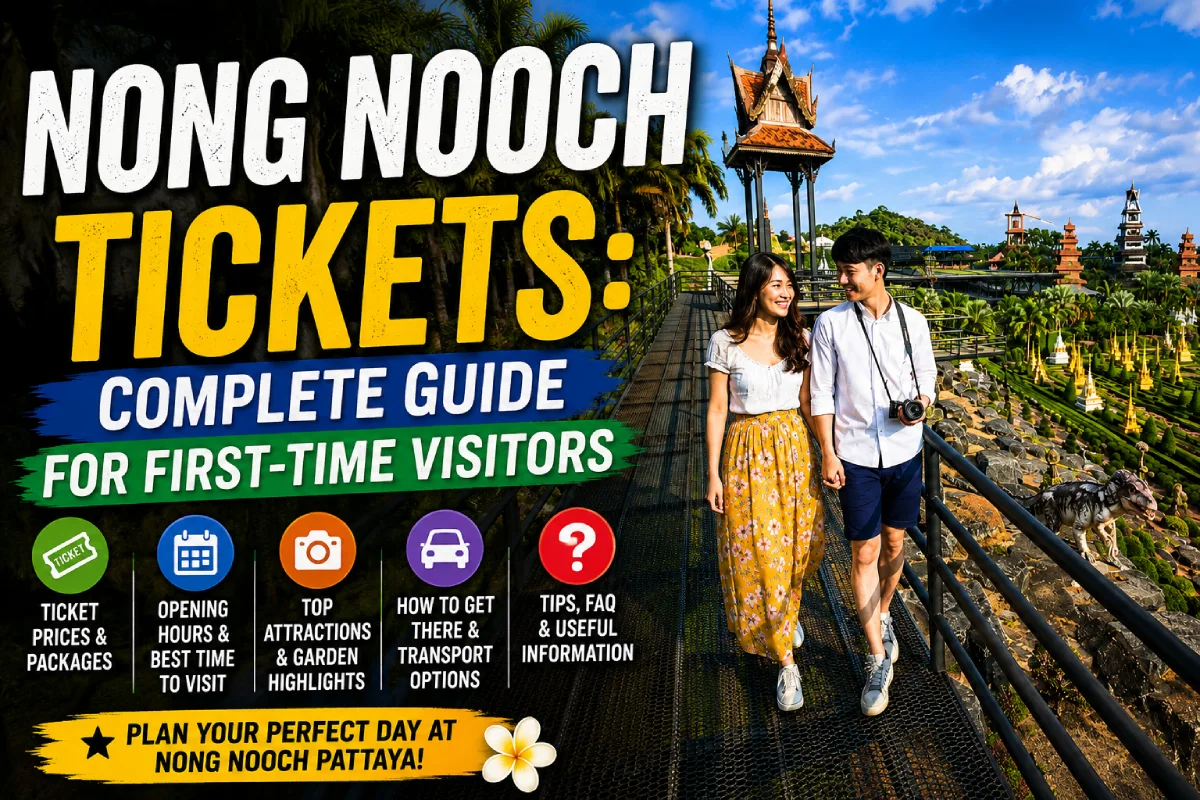 Nong Nooch Tickets: Complete Guide for First-Time Visitors